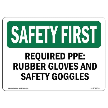 Signmission OSHA Sign, Required PPE Rubber Gloves And Goggles, 18in X 12in Aluminum, 18" W, 12" H, Landscape OS-SF-A-1218-L-10709
